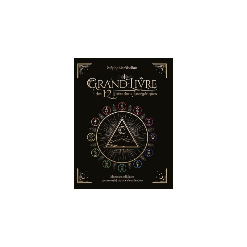 Le Grand Livre des 12 Liberation Energetiques