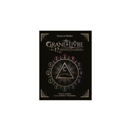 Le Grand Livre des 12 Liberation Energetiques