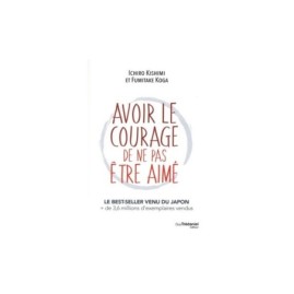 Avoir le courage de ne pas etre aime