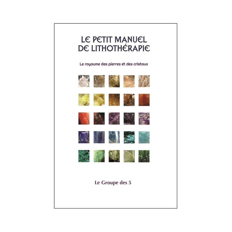 Petit manuel de la lithotherapie