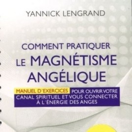 Comment pratiquer le magnétisme angélique